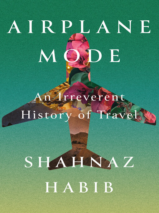 Title details for Airplane Mode by Shahnaz Habib - Available